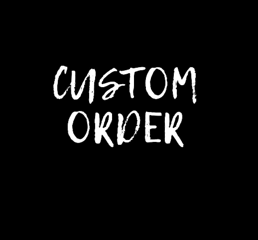 Custom Order for Jose